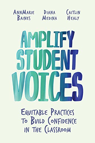 Imagen de archivo de Amplify Student Voices: Equitable Practices to Build Confidence in the Classroom a la venta por BooksRun