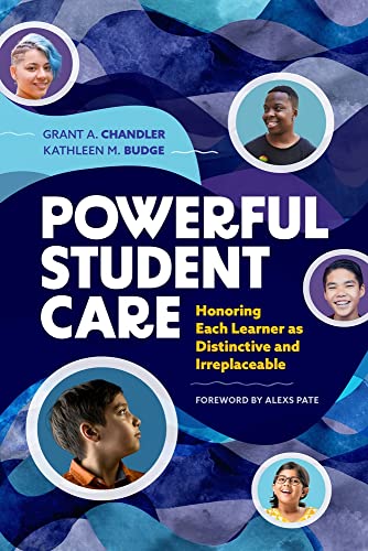 Stock image for Powerful Student Care: Honoring Each Learner as Distinctive and Irreplaceable for sale by BooksRun
