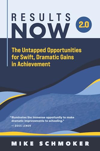 Stock image for Results Now 2.0: The Untapped Opportunities for Swift, Dramatic Gains in Achievement