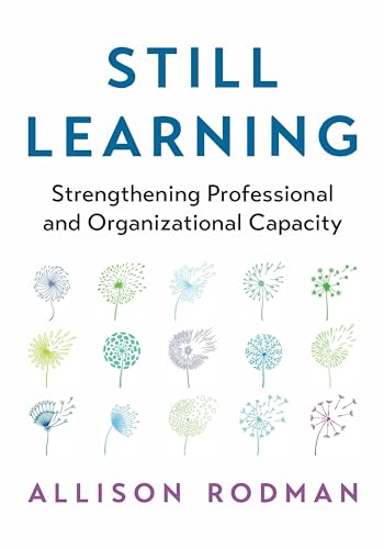 Beispielbild f�r Still Learning: Strengthening Professional and Organizational Capacity zum Verkauf von World of Books (was SecondSale)