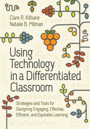 9781416633211: Using Technology in a Differentiated Classroom: Strategies and Tools for Designing Engaging, Effective, Efficient & Equitable Learning