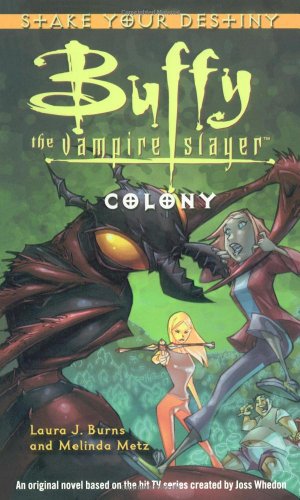 Colony (Buffy the Vampire Slayer) (9781416900573) by Metz, Melinda; Burns, Laura J.