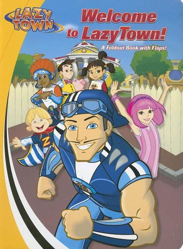 Beispielbild fr Welcome to LazyTown!: A Foldout Book with Flaps! zum Verkauf von HPB-Ruby