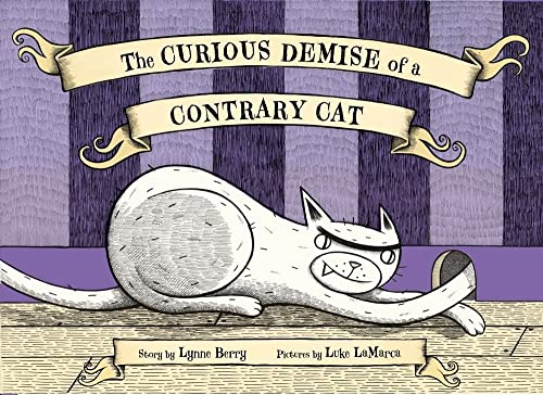 Beispielbild fr The Curious Demise of a Contrary Cat zum Verkauf von Better World Books: West