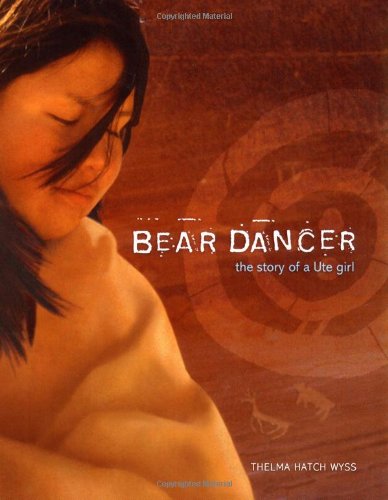 Stock image for Bear Dancer : The Story of a Ute Girl for sale by Better World Books