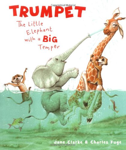 Beispielbild fr Trumpet : The Little Elephant with a Big Temper zum Verkauf von Better World Books