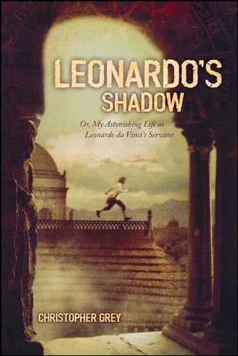 Stock image for Leonardo's Shadow: Or, My Astonishing Life as Leonardo da Vinci's Servant for sale by SecondSale