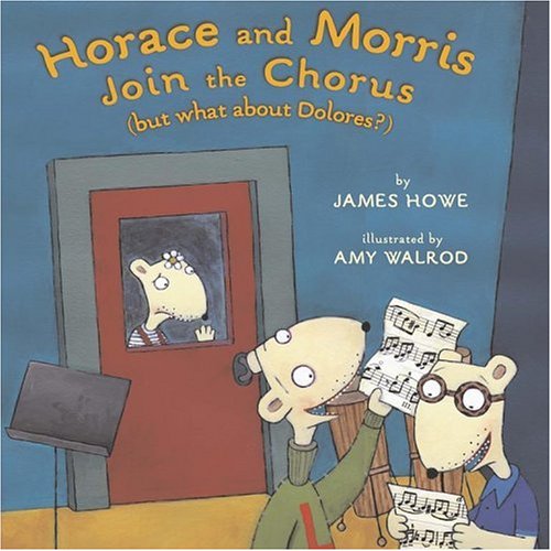 9781416906162: Horace and Morris Join the Chorus (but what about Dolores?) (Horace and Morris and Dolores)