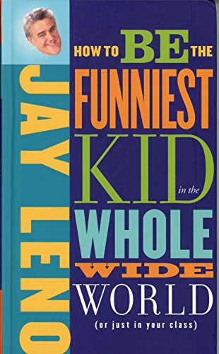 Stock image for How to Be the Funniest Kid in the Whole Wide World (or Just in Your Class) for sale by SecondSale