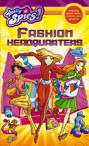 Fashion Headquarters (Totally Spies!) (9781416908210) by Wax, Wendy; Artful Doodlers