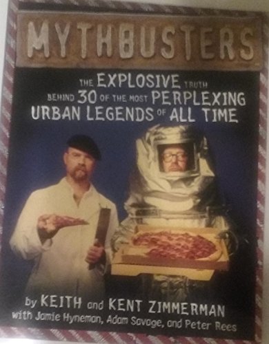 9781416909293: Mythbusters: The Explosive Truth Behind 30 of the Most Perplexing Urban Legends of All Time