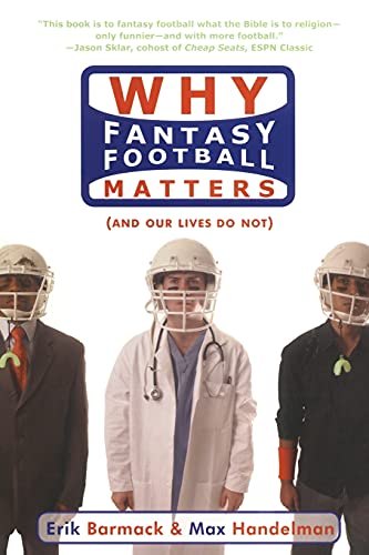 Stock image for Why Fantasy Football Matters : (and Our Lives Do Not) for sale by Better World Books