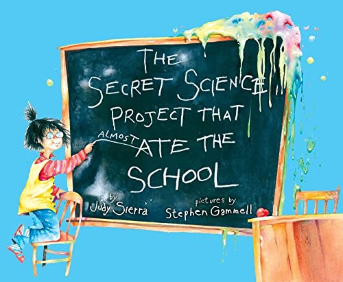 Imagen de archivo de The Secret Science Project That Almost Ate the School (Paula Wiseman Books) a la venta por Once Upon A Time Books