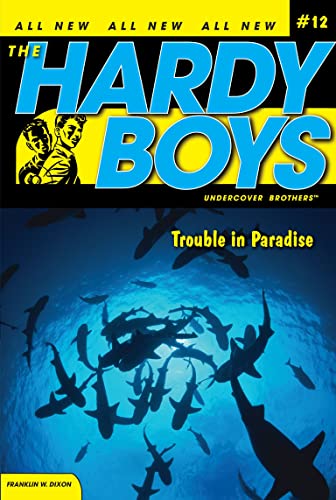 Trouble in Paradise (Hardy Boys: All New Undercover Brothers #12) (9781416911784) by Dixon, Franklin W.