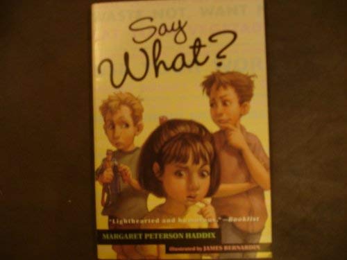 Say What? (9781416911906) by Margaret Peterson Haddic