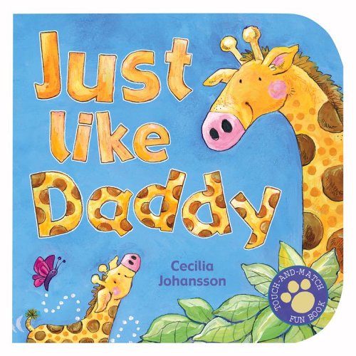 Beispielbild fr Just Like Daddy (Touch-And-Match Fun Books) zum Verkauf von Wonder Book