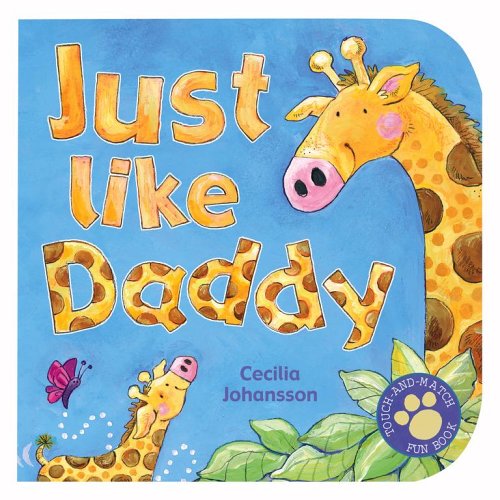 Stock image for Just Like Daddy (Touch-And-Match Fun Books) for sale by Once Upon A Time Books