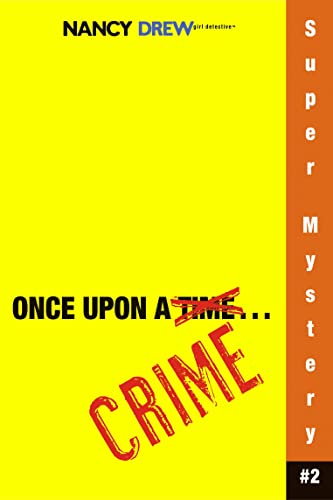 Beispielbild fr Once Upon a Crime (Nancy Drew: Girl Detective Super Mystery #2) zum Verkauf von Wonder Book