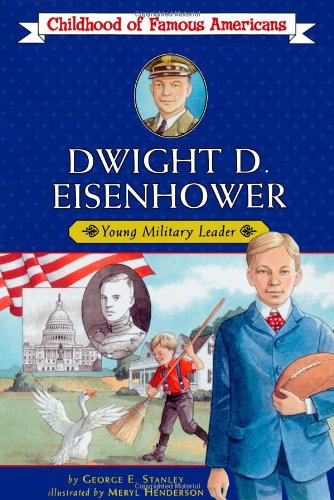 Imagen de archivo de Dwight D. Eisenhower: Young Military Leader (Childhood of Famous Americans) a la venta por Orion Tech