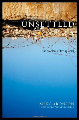 Beispielbild fr Unsettled: The Problem of Loving Israel zum Verkauf von Open Books