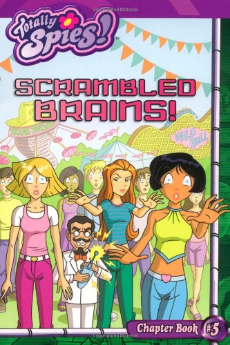 Scrambled Brains! (Totally Spies Chapter Book #5) (9781416913139) by West, Tracey