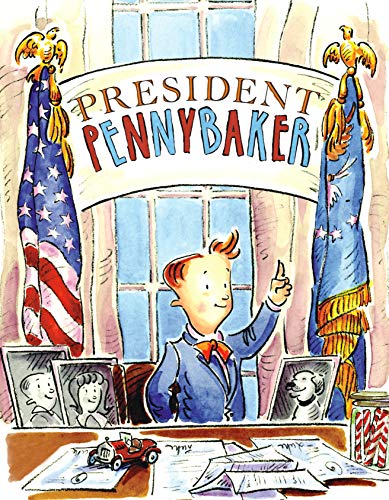 President Pennybaker (Paula Wiseman Books) - Feiffer, Kate