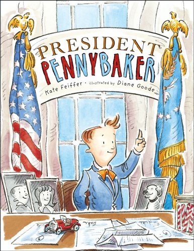 Imagen de archivo de President Pennybaker (Paula Wiseman Books) a la venta por Once Upon A Time Books