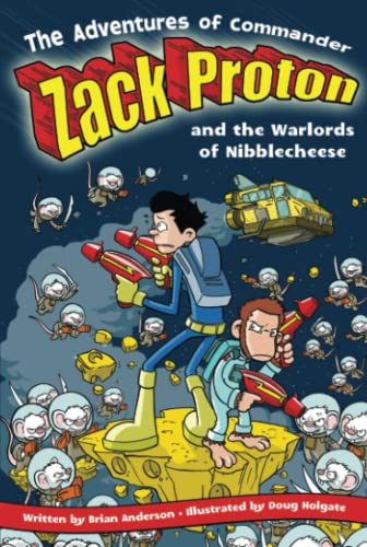 Imagen de archivo de The Adventures of Commander Zack Proton and the Warlords of Nibblecheese a la venta por Better World Books