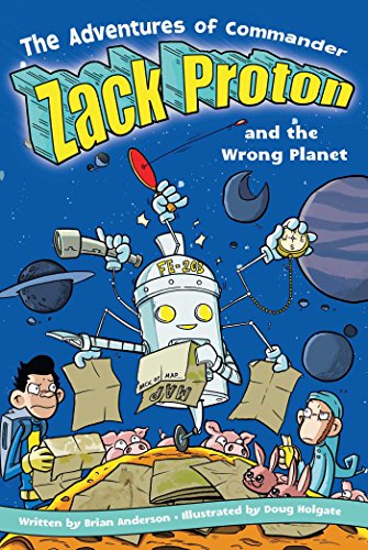 9781416913665: The Adventures of Commander Zack Proton and the Wrong Planet: Volume 3