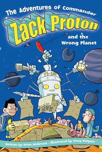 Imagen de archivo de The Adventures of Commander Zack Proton and the Wrong Planet (3) a la venta por SecondSale