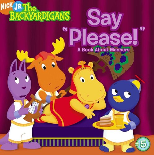 Imagen de archivo de Say "Please!": A Book About Manners (The Backyardigans) a la venta por Gulf Coast Books