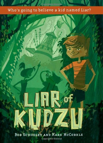 Liar of Kudzu (9781416914884) by Schooley, Bob; McCorkle, Mark