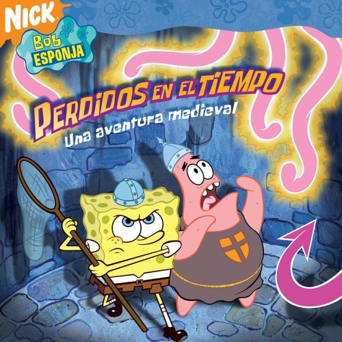 9781416915058: Bob Esponja Perdidos en el Tiempo: Una Aventura Medieval (Bob Esponja/Spongebob (8x8))