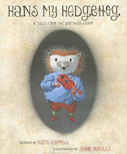 Stock image for Hans My Hedgehog: A Tale from the Brothers Grimm for sale by Mr. Bookman