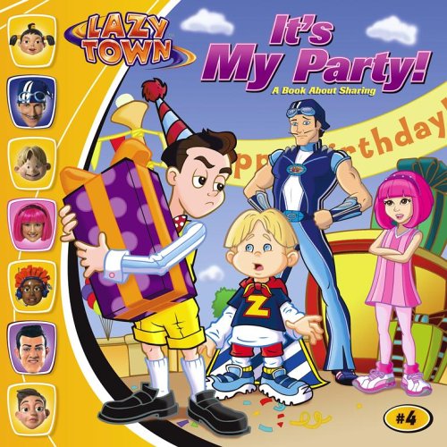 Imagen de archivo de It's My Party!: A Book About Sharing (LazyTown (8x8)) a la venta por SecondSale