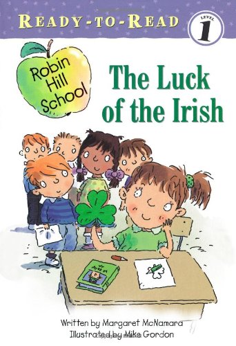The Luck of the Irish (Robin School Hill, Ready-To-Read, Level 1) (9781416915409) by McNamara, Margaret; Gordon, Mike