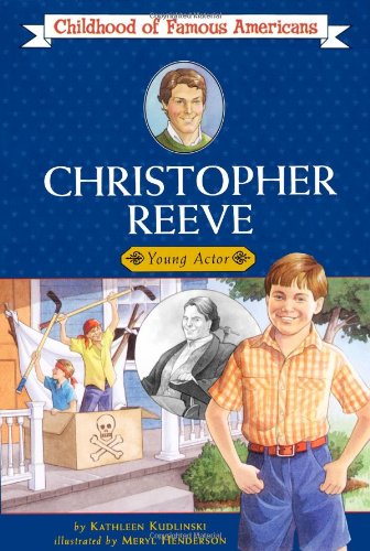 Stock image for Christopher Reeve: Young Actor (Childhood of Famous Americans) for sale by Once Upon A Time Books