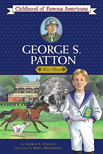 Stock image for George S. Patton: War Hero (Childhood of Famous Americans) for sale by HPB-Ruby