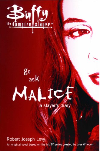 Go Ask Malice: A Slayer's Diary (Buffy the Vampire Slayer) (9781416915874) by Levy, Robert Joseph