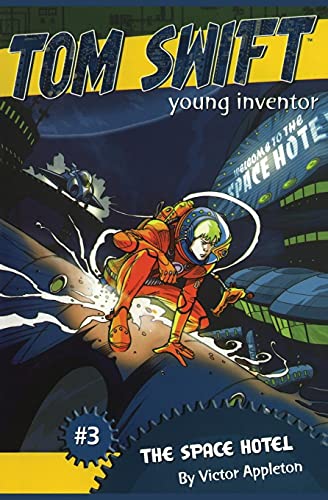 Stock image for The Space Hotel (3) (Tom Swift, Young Inventor) for sale by SecondSale