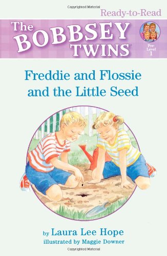 9781416917663: Freddie And Flossie And the Little Seed: Pre-Level 1 (The Bobbsey Twins Ready-to-Read)