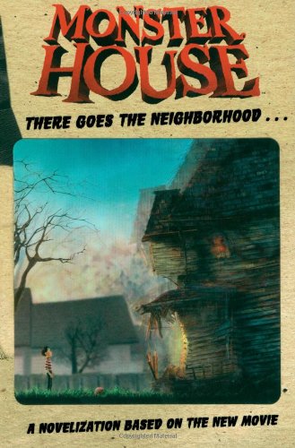 Beispielbild fr Monster House: There Goes the Neighborhood.: A Novelization Based on the New Movie zum Verkauf von Gulf Coast Books