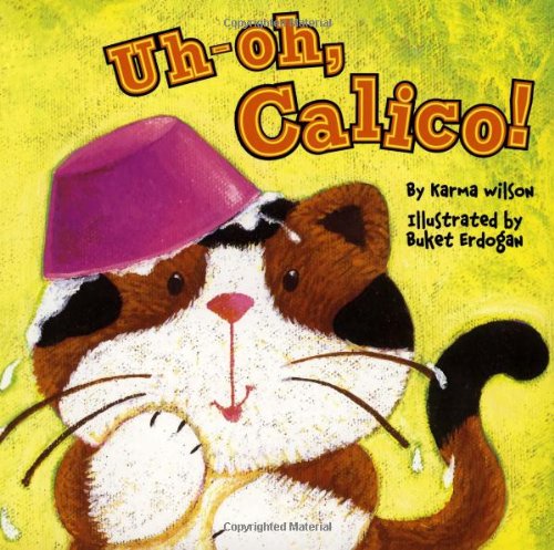 Imagen de archivo de Uh-oh, Calico! a la venta por Your Online Bookstore