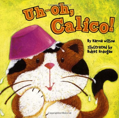 Stock image for Uh-oh, Calico! for sale by SecondSale