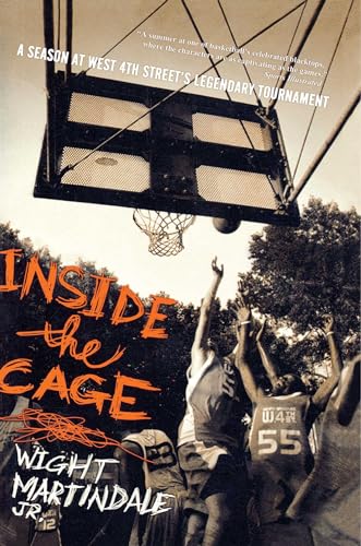 Stock image for Inside the Cage: A Season at West 4th Street's Legendary Tournament for sale by ZBK Books