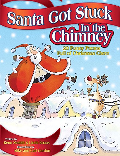 Stock image for Santa Got Stuck in the Chimney: 20 Funny Poems Full of Christmas Cheer for sale by ThriftBooks-Atlanta