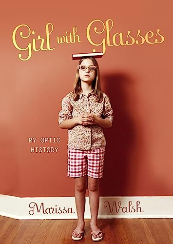 Stock image for Girl with Glasses : My Optic History for sale by Better World Books