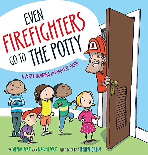 9781416927204: Even Firefighters Go to the Potty: A Potty Training Lift-The-Flap Story