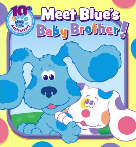 Imagen de archivo de Meet Blue's Baby Brother! (Blue's Clues 10th Anniversary) a la venta por SecondSale