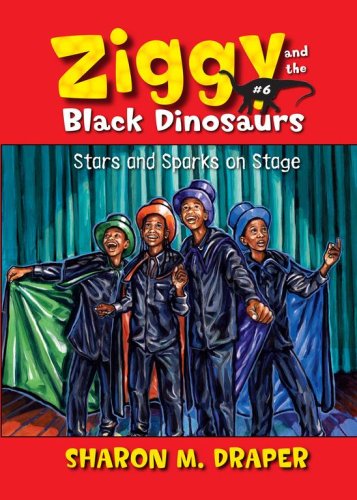 Stars and Sparks on Stage (Ziggy and the Black Dinosaurs) (9781416927556) by Draper, Sharon M.